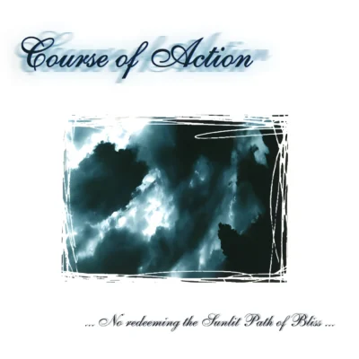 Course Of Action - No Redeeming The Sunlit Path Of Bliss 12"