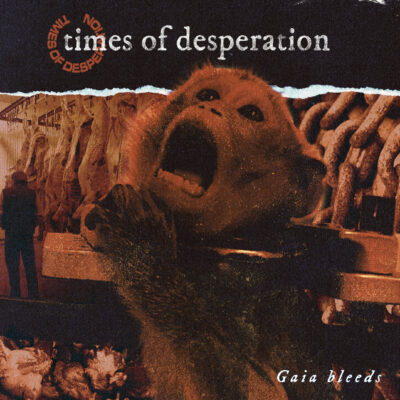 Times of Desperation - Gaia Bleeds S/Sided 12"