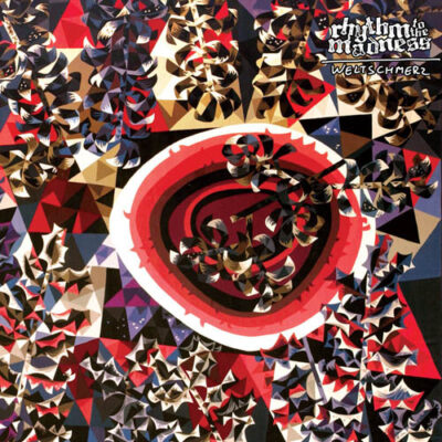Rhythm To The Madness – Weltschmerz 12"